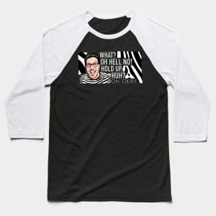 Impractical Jokers - Sal - What?  OH HELL NO Baseball T-Shirt